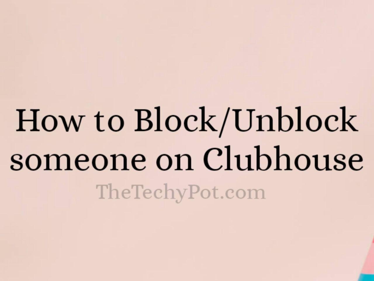How to Block or Unblock someone on Clubhouse social app