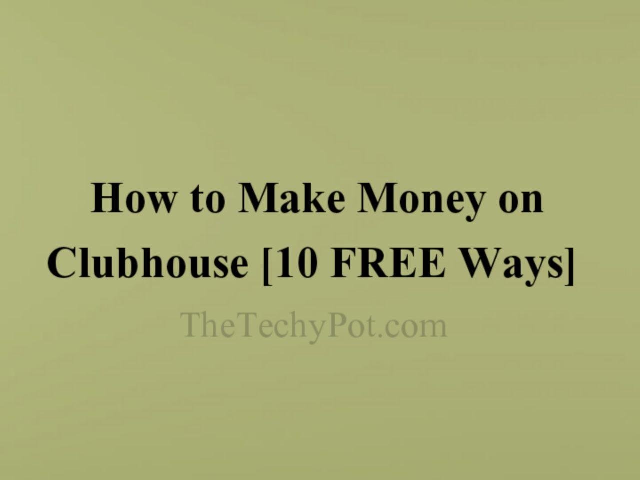 How to Make Money on Clubhouse for FREE