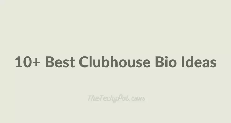 Best Clubhouse Bio Ideas