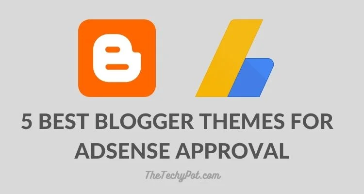 Best Blogger Themes for Fast AdSense Approval