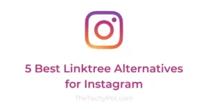 5 Best Linktree Alternatives